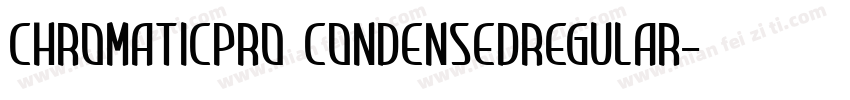 ChromaticPro CondensedRegular字体转换